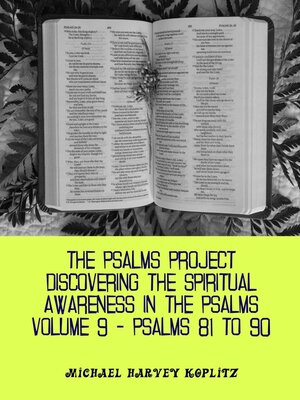 cover image of The Psalms Project Volume Nine--Discovering the Spiritual World through the Psalms – Psalm 81-90